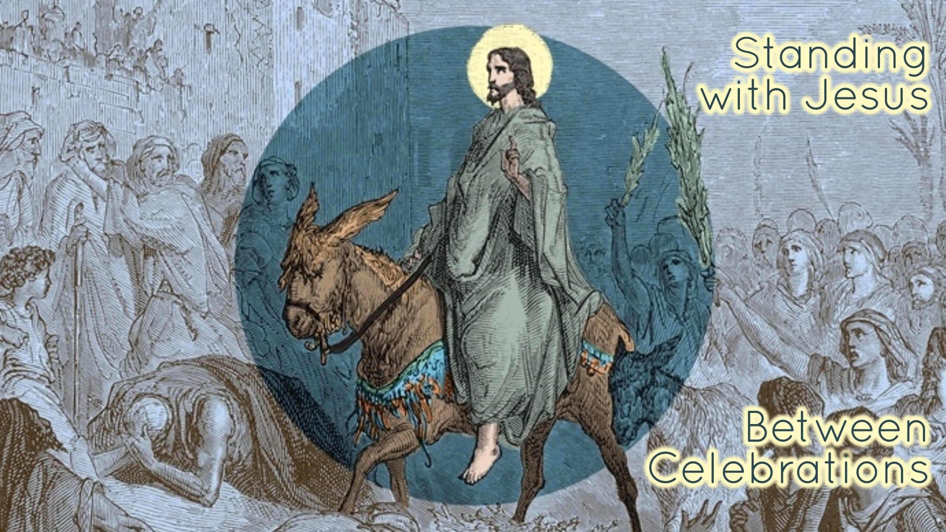 Reflection Questions: Standing with Jesus Between Celebrations