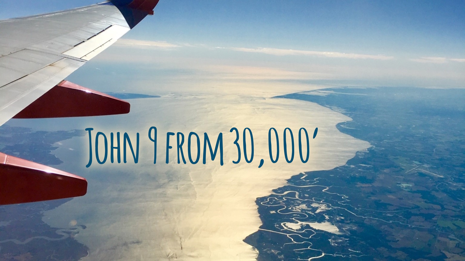John 9 from 30,000 Feet