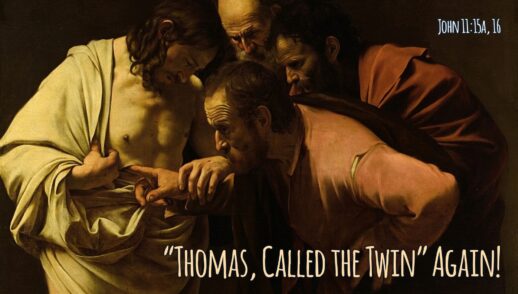 “Thomas, Called the Twin” Again (John 11.16)