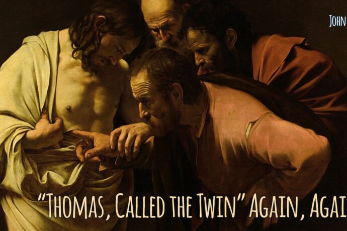 “Thomas, Called the Twin” Again, Again (John 11.16)