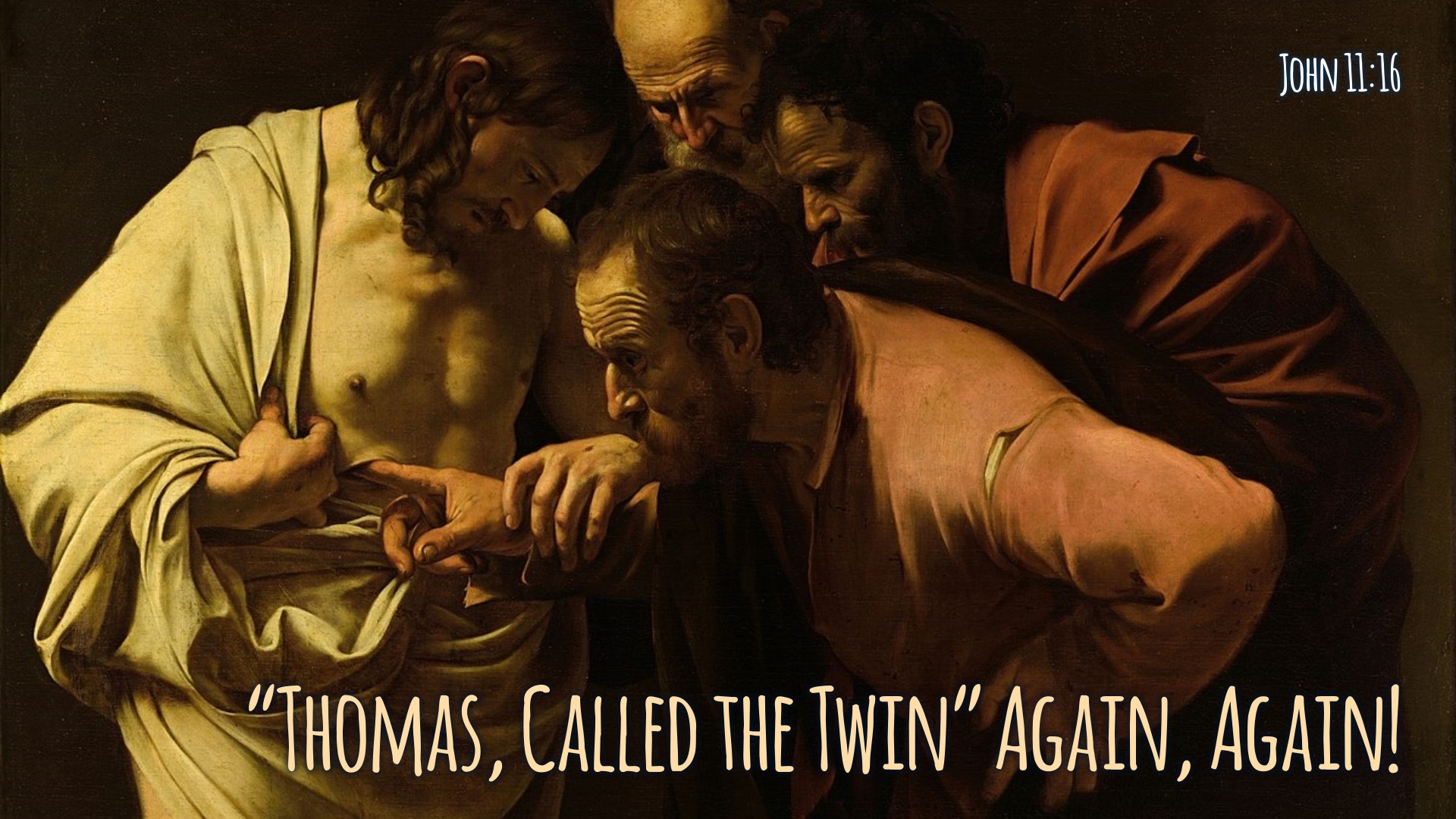 “Thomas, Called the Twin” Again, Again (John 11.16)