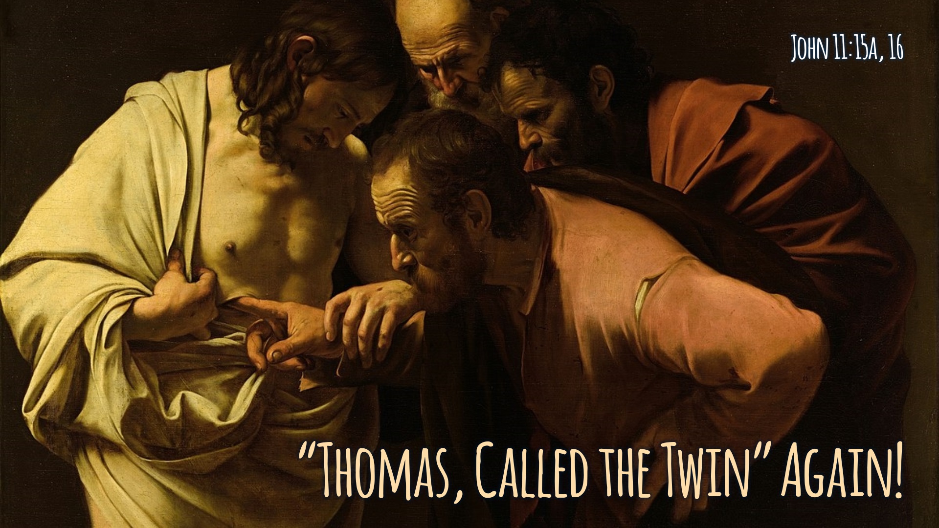 “Thomas, Called the Twin” Again (John 11.16)