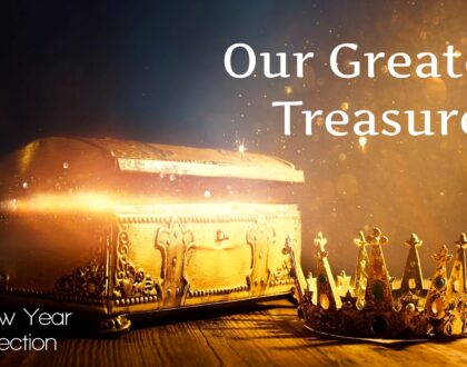 Our Greatest Treasure (Pastor Steve Martel)